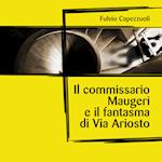 Il commissario Maugeri e il fantasma di Via Ariosto