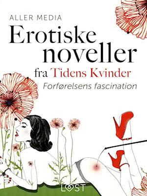 Forførelsens fascination – erotiske noveller fra Tidens kvinder