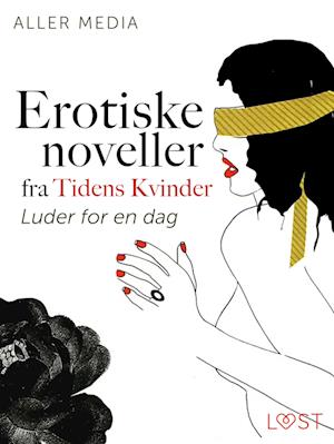 Luder for en dag – erotisk novelle fra Tidens kvinder