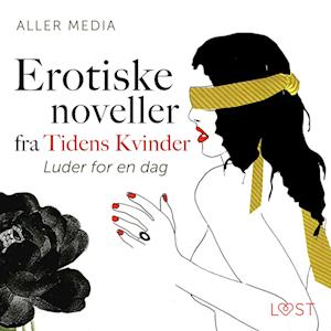 Luder for en dag – erotisk novelle fra Tidens kvinder