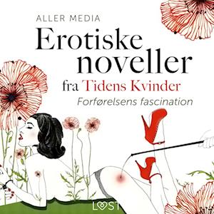 Forførelsens fascination – erotiske noveller fra Tidens kvinder