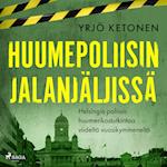Huumepoliisin jalanjäljissä: Helsingin poliisin huumerikostutkintaa viideltä vuosikymmeneltä