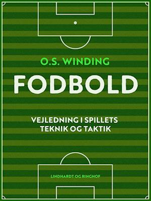 Fodbold. Vejledning i spillets teknik og taktik