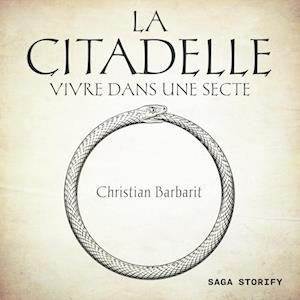 La Citadelle - Vivre dans une secte