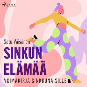 Sinkun elämää – voimakirja sinkkunaisille