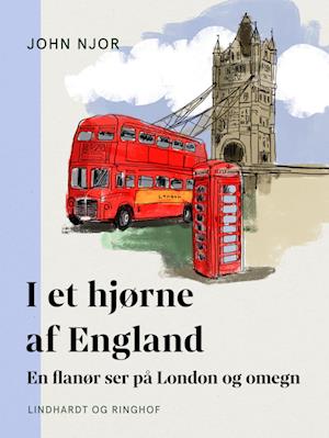 I et hjørne af England. En flanør ser på London og omegn