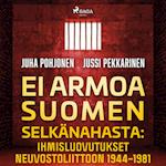 Ei armoa Suomen selkänahasta: Ihmisluovutukset Neuvostoliittoon 1944–1981