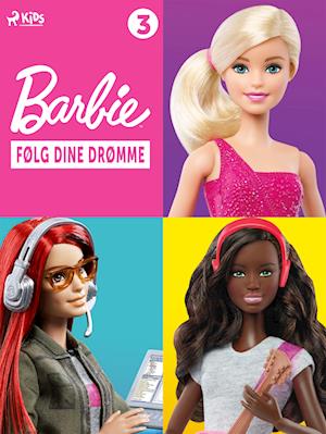 Barbie - Følg dine drømme - Historiesamling 3