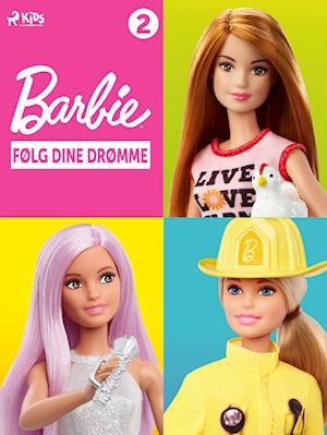 Barbie - Følg dine drømme - Historiesamling 2