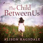 The Child Between Us