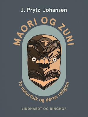 Maori og zuni. To naturfolk og deres religion