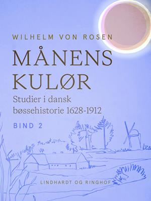Månens kulør. Studier i dansk bøssehistorie 1628-1912. Bind 2