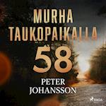 Murha taukopaikalla 58