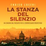 La stanza del silenzio. Un enigma dal passato per il commissario Montefiori