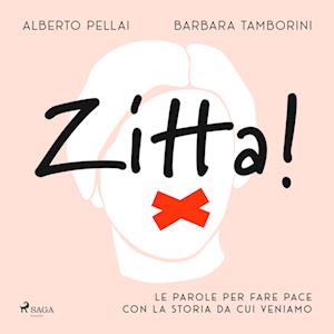 Zitta! Le parole per fare pace con la storia da cui veniamo