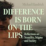 Difference is Born on the Lips: Reflections on Sexuality, Stigma and Society