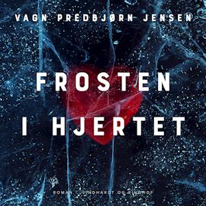 Frosten i hjertet-Vagn Predbjørn Jensen-Lydbog