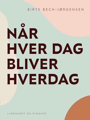 Når hver dag bliver hverdag