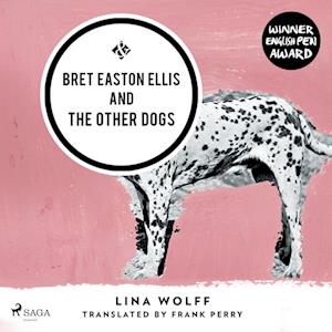 Bret Easton Ellis and the Other Dogs