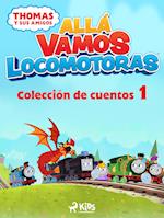 Thomas y sus amigos - Allá vamos locomotoras - Colección de cuentos 1