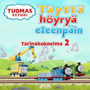 Tuomas Veturi - Täyttä höyryä eteenpäin - Tarinakokoelma 2