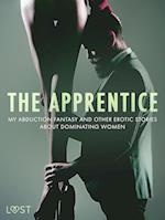 The Apprentice, My Abduction Fantasy and Other Erotic Stories About Dominating Women