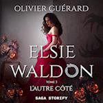 Elsie Waldon tome 3 : L'Autre Côté
