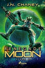 Renegade Moon - Livre 3