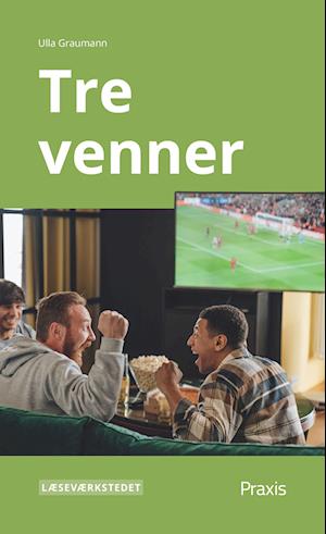 Tre venner, Grønt niveau