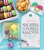 Macarons cupcakes popcakes og andre søde kager