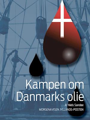 Kampen om Danmarks olie