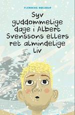 Syv guddommelige dage i Albert Svenssons ellers ret almindelige liv