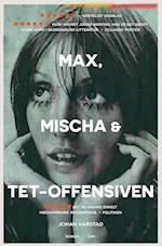 Max, Mischa & Tet-offensiven