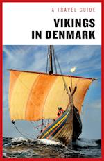 A Travel Guide: Vikings in Denmark