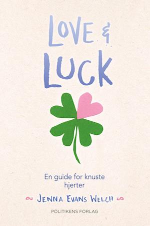 Love & luck - En guide for knuste hjerter