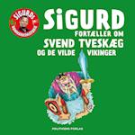 Sigurd fortæller om Svend Tveskæg og de vilde vikinger