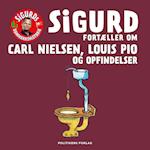 Sigurd fortæller om Carl Nielsen, Louis Pio og opfindelser