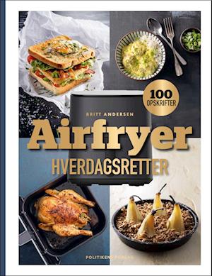 Airfryer-hverdagsretter. - Britt Andersen - Bog