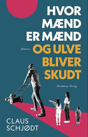 Hvor mænd er mænd og ulve bliver skudt