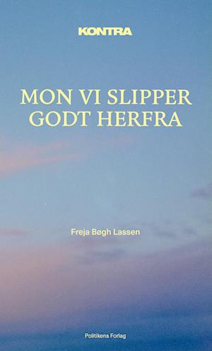 Kontra - Mon vi slipper godt herfra