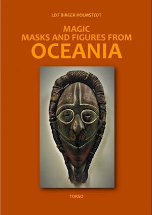 MAGIC MASKS AND FIGURES FROM OCEANIA