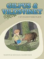 GILPUS & VILDSVINET I EVIGHETSSKOGEN