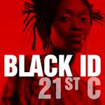 BLACK ID 21st CENTURY