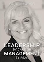 LEADERSHIP  BY  CARE  OR  MANAGEMENT  BY  FEAR