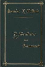 To novelletter fra Danmark