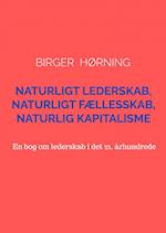 Naturligt Lederskab, Naturligt Fællesskab, Naturlig Kapitalisme