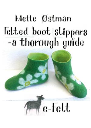 Felted boot slippers - a thorough guide