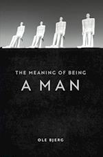 The Meaning of Being a Man
