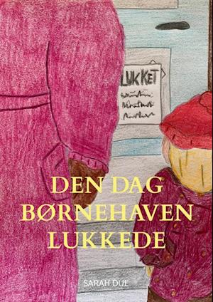 Den dag børnehaven lukkede