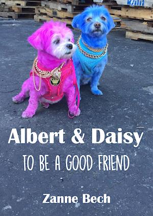 Albert & Daisy - To Be A Good Friend